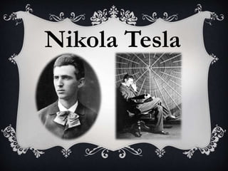 Nikola Tesla
 