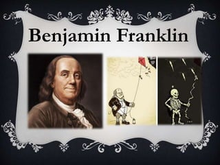 Benjamin Franklin
 