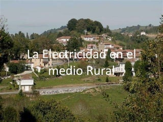 La Electricidad en el medio Rural 
