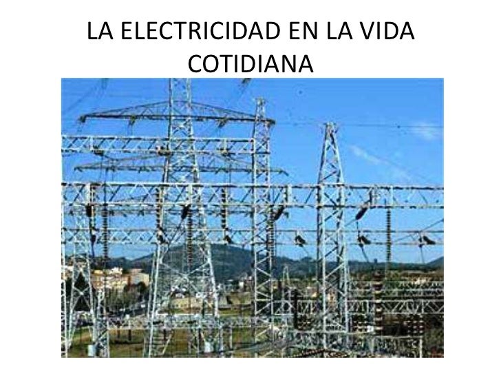 La electricidad en_la_vida_cotidiana