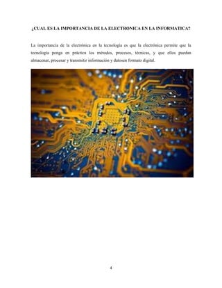 ¿CUAL ES LA IMPORTANCIA DE LA ELECTRONICA EN LA INFORMATICA?

La importancia de la electrónica en la tecnología es que la electrónica permite que la
tecnología ponga en práctica los métodos, procesos, técnicas, y que ellos puedan
almacenar, procesar y transmitir información y datosen formato digital.

4

 