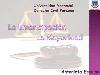 Universidad Yacambú
     Universidad Yacambú
Derecho Civil Persona
     Derecho Civil Persona




                   Antonieta Escalona
 
