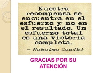 GRACIAS POR SU
ATENCIÓN
 