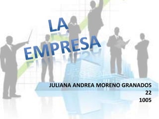 JULIANA ANDREA MORENO GRANADOS
22
1005
 