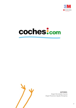 AUTORES:
        Ángel Hernández García
Ángel Francisco Agudo Peregrina




                                  27
 