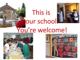 This is 
our school. 
You’re welcome! 
