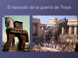 El episodio de la guerra de Troya
 