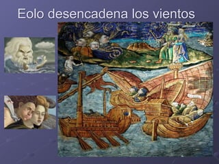 Eolo desencadena los vientos
 