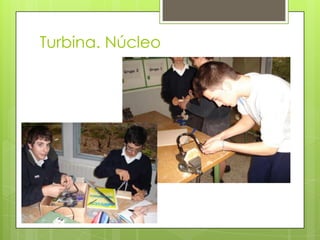 Turbina. Núcleo
 