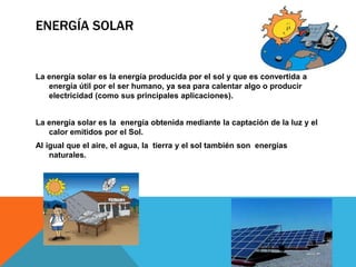 Energía Geotérmica, la cual es obtenida a partir del calor existente en el interior de la tierra.