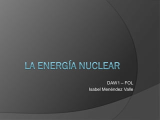 DAW1 – FOL
Isabel Menéndez Valle
 
