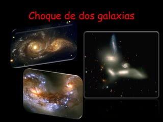 Choque de dos galaxias 