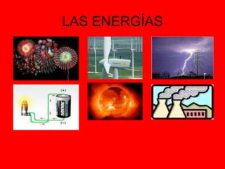 LAS ENERGÍAS
 