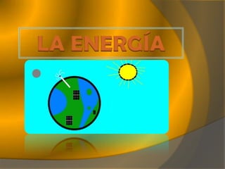 LA ENERGÍA,[object Object]