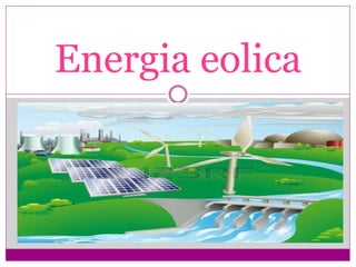 Energia eolica
 