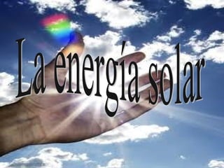 La energía solar 