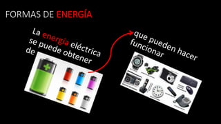 FORMAS DE ENERGÍA
 