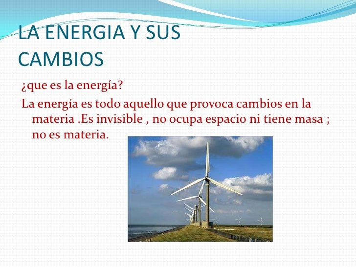 La energía y los cambios Claudia Justo