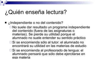 ¿Quién enseña lectura? ,[object Object],[object Object],[object Object],[object Object]