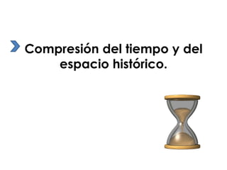 Compresión del tiempo y del
espacio histórico.

 