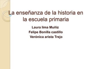La enseñanza de la historia en la escuela primaria | PPTX