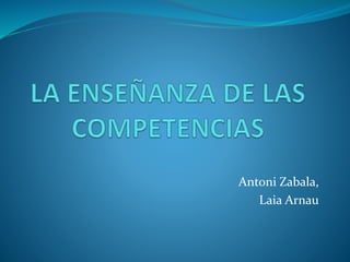 Antoni Zabala,
Laia Arnau
 