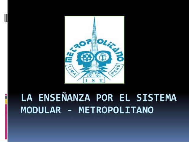 La enseñanza por el sistema modular metropolitano