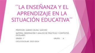 LA ENSEÑANZA Y EL APRENDIZAJE EN LA.pptx