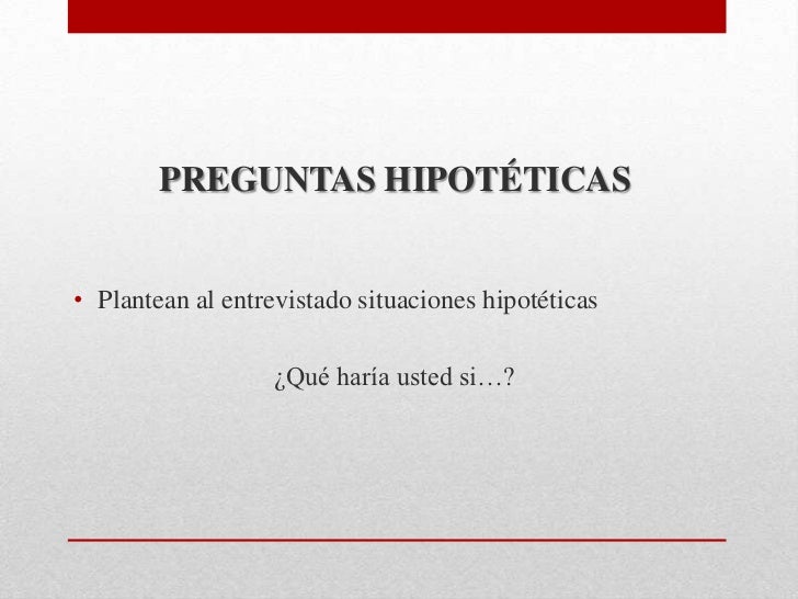 preguntas hipoteticas para una entrevista la entrevista preguntas hipoteticas para una entrevista la entrevista
