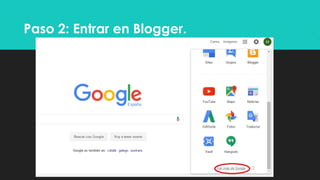 Paso 2: Entrar en Blogger.
 