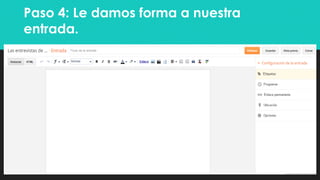 Paso 4: Le damos forma a nuestra
entrada.
 