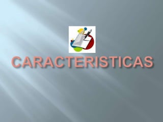 CARACTERISTICAS