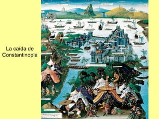 La caída de
Constantinopla
 