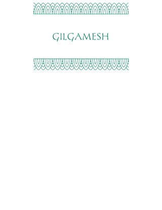 GILGAMESH 
 