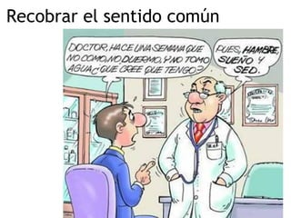 Recobrar el sentido común
 