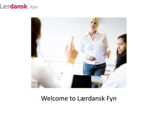 Welcome to Lærdansk Fyn 
