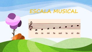 ESCALA MUSICAL
 