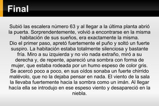 Estudia en el colegio  Da Vinci,  pero pasará al instituto el año que viene por su inteligencia, porque cuando tenía siete años la pasaron con los niños de ocho; pero, ¿quién sabe? Quizás nunca llegue al instituto. 