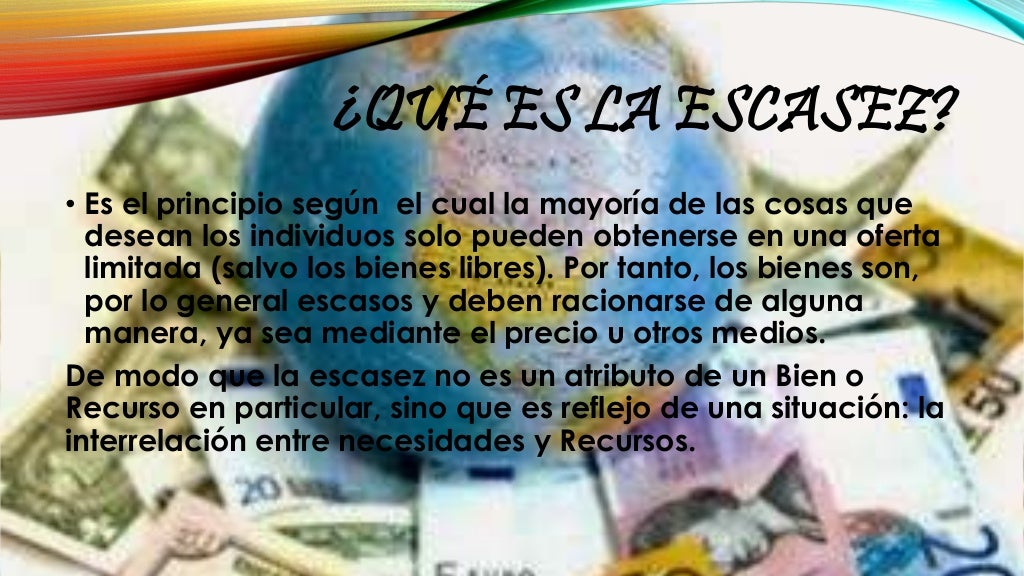 La escasez en la economía La escasez en la economía