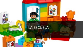 LA ESCUELA
 