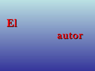 El
     autor
 