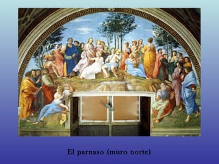 El parnaso (muro norte)
 