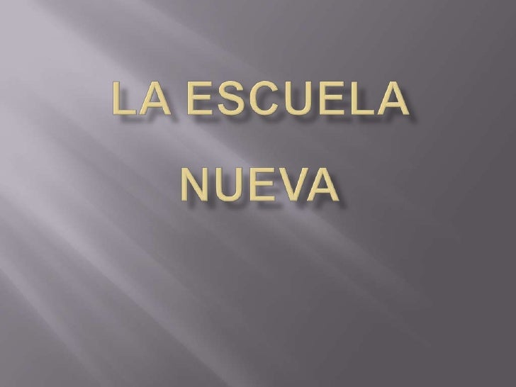 la escuela nueva la escuela nueva