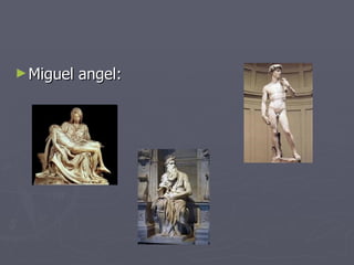 Miguel angel: 