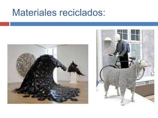 Materiales reciclados:
 