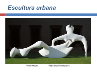 Escultura urbana
 