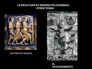 LOS REYES MAGOS
EL
DESCENDIMIENTO
 