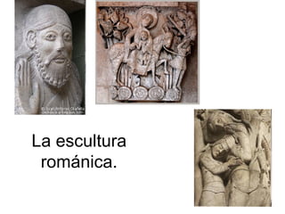 La escultura románica. 