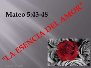 Mateo 5:43-48




Sunday, February 03, 2013
 