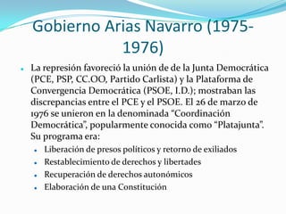 Gobierno Arias Navarro (1975-
1976)
 Los carlistas, se habían dividido en dos grupos:
 “Ultras” de Sixto de Borbón
 Rev...